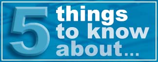 5 Things to know about...